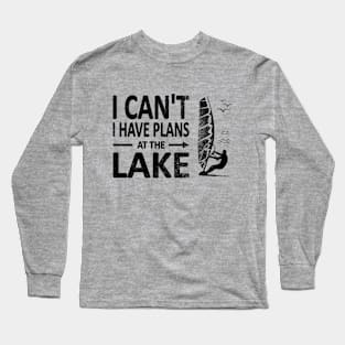 I CAN'T I Have PLANS at the LAKE Funny Windsurfing Black Long Sleeve T-Shirt